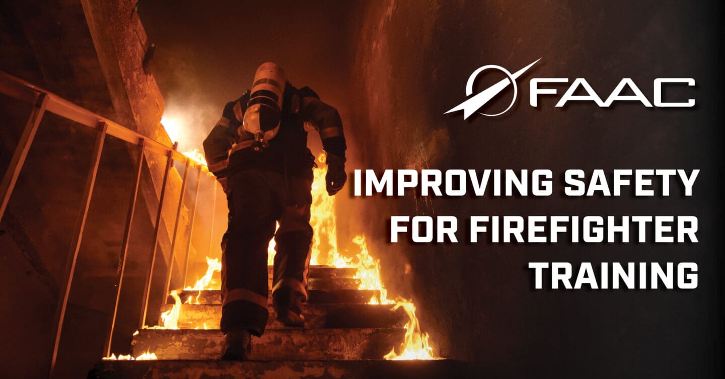 Improving Safety for Firefighter Training Post - FAAC